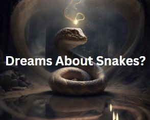 Snake Dreams