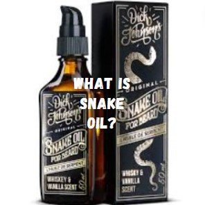 What is Snake Oil